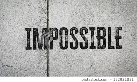 Impossible and Possible Word on Concrete Wall Concept Impossible and Possible Word on Concrete Wall Concept 132921851