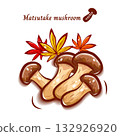 Cute pop illustration of matsutake mushrooms and autumn leaves | Autumn flavors mushrooms 132926920