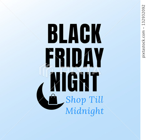 Black Friday Night Shop Till Midnight Black Friday Night Shop Till Midnight 132932092