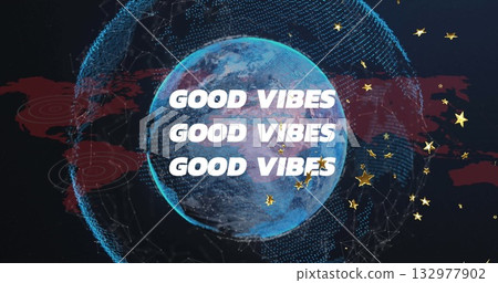 Rotating blue Earth globe displaying network nodes at digital backdrop, with bold GOOD VIBES text 132977902