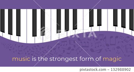 Music poster design with piano keys and notes. Inspirational quote Music is the strongest form of magic. Vector illustration Music poster design with piano keys and notes. Inspirational quote Music is the strongest form of magic. Vector illustration 132988902