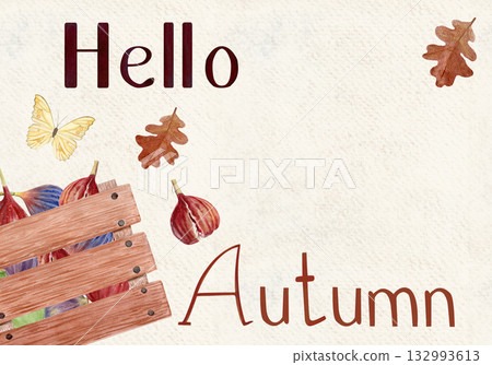 Lettering Hello Autumn, wooden crate filled with figs, oak leaves, and butterfly watercolor autumn template on beige. Seasonal harvest illustration for posters, greeting cards, invitations, fall decor 132993613