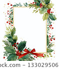 Watercolor christmas frame with holly and pine 133029506