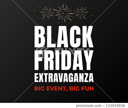 Black Friday Extravaganza Big Event Big Fun 133058836