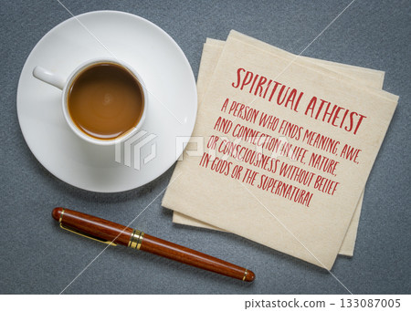 Spiritual atheist - a person who finds meaning, awe, and connection in life, nature, or consciousness without belief in gods or the supernatural. 133087005