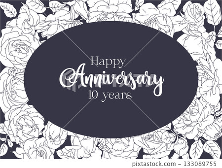Black and white rose flowers and leaves horizontal oval frame with text Happy Anniversary 10 years Black and white rose flowers and leaves horizontal oval frame with text Happy Anniversary 10 years 133089755