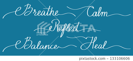 Mindfulness Calligraphy Words Set. Breathe, Calm, Reflect, Balance, Heal Mindfulness Calligraphy Words Set. Breathe, Calm, Reflect, Balance, Heal 133106606