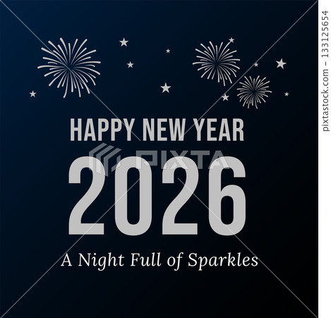 Happy New Year 2026 A Night Full of Sparkles Happy New Year 2026 A Night Full of Sparkles 133125654