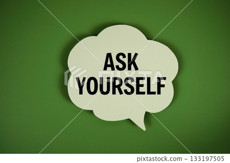 Ask Yourself text with speech bubble top view on green background Ask Yourself text with speech bubble top view on green background 133197505