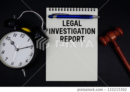 Legal Investigation Report text written on notepad with gavel and alarm clock on black background Legal Investigation Report text written on notepad with gavel and alarm clock on black background 133215302