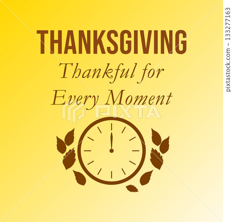 thanksgiving thankful for every moment gratitude 133277163