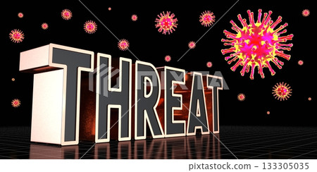 Virus threat concept - 3D illustration Virus threat concept - 3D illustration 133305035