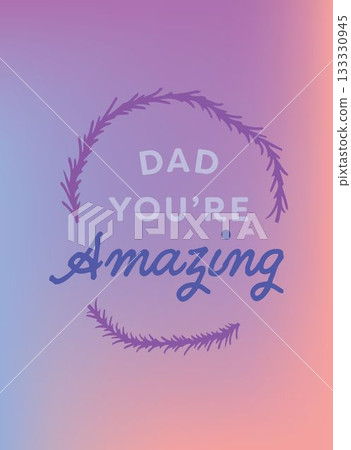 Image of dad you're amazing text with shapes on purple background Image of dad you're amazing text with shapes on purple background 133330945
