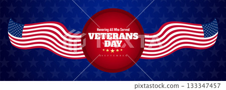 Happy Veterans Day Honoring All Who Served Banner Template. 11 November USA Veteran Day National Holiday Web Banner Background With American Flag For Brochure, Cover, Poster, Header, Greeting Card 133347457
