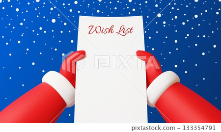 Santa Claus hands in red gloves holding a blank wish list paper, snowflakes fall on a blue background. Cartoon 3d vector father Noel Christmas character holding blank paper wishlist sheet top view Santa Claus hands in red gloves holding a blank wish list paper, snowflakes fall on a blue background. Cartoon 3d vector father Noel Christmas character holding blank paper wishlist sheet top view 133354791