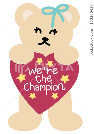 Cute illustration of teddy bear and WE'RE THE CHAMPION heart sign for running club, marathon, sport, exercise, diet, competition, animal decoration, cartoon, character, comic, mascot, souvenir shop 133360486