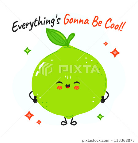 Cute lime character saying everything is gonna be cool 133368873