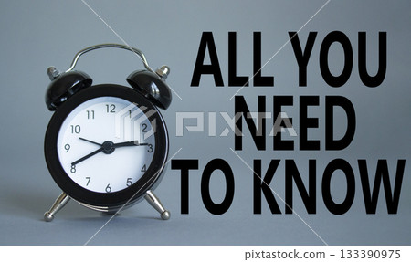 All you need to Know symbol. Beautiful grey background with alarm clock. Business and All you need to Know concept. Copy space. All you need to Know symbol. Beautiful grey background with alarm clock. Business and All you need to Know concept. Copy space. 133390975