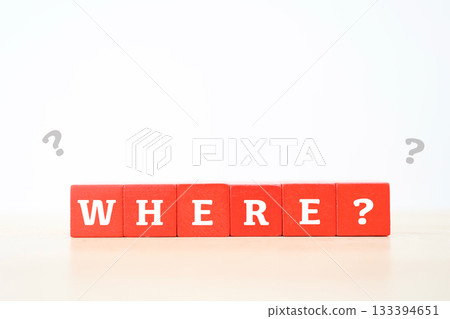 A simple composition that asks the question with a red block indicating WHERE and a question mark. A simple composition that asks the question with a red block indicating WHERE and a question mark. 133394651