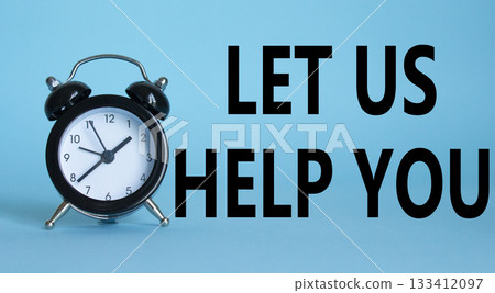Let us help you symbol. Beautiful blue background with alarm clock. Business and Let us help you concept. Copy space. 133412097