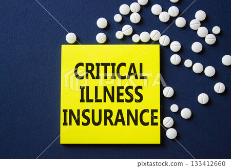 Critical Illness Insurance symbol. Concept word Critical Illness Insurance on yellow note. Beautiful deep blue background with pills. Medicine and Critical Illness Insurance concept. Copy space Critical Illness Insurance symbol. Concept word Critical Illness Insurance on yellow note. Beautiful deep blue background with pills. Medicine and Critical Illness Insurance concept. Copy space 133412660