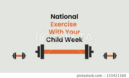 Move, Play, Bond, National Exercise With Your Child Week Move, Play, Bond, National Exercise With Your Child Week 133421168