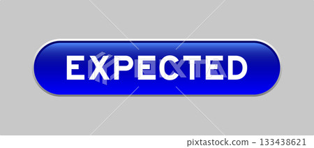 Blue color capsule shape button with word expected on gray background Blue color capsule shape button with word expected on gray background 133438621