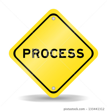 Yellow color transportation sign with word process on white background 133441312