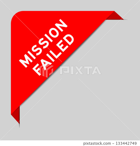 Red color of corner label banner with word mission failed on gray background 133442749