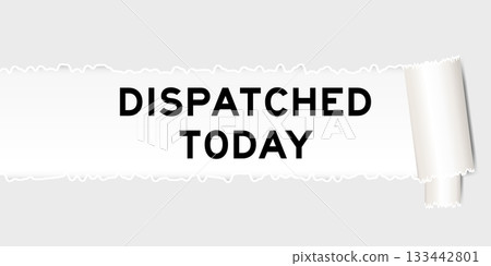 Ripped gray paper background that have word dispatched today under torn part Ripped gray paper background that have word dispatched today under torn part 133442801
