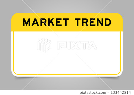 Label banner that have yellow headline with word market trend and white copy space, on gray background 133442814