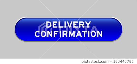 Blue color capsule shape button with word delivery confirmation on gray background 133443795