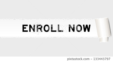 Ripped gray paper background that have word enroll now under torn part 133443797