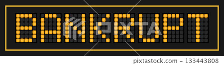 Orange color led banner in word bankrupt on black background Orange color led banner in word bankrupt on black background 133443808