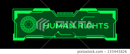 Green color of futuristic hud banner that have word human rights on user interface screen on black background Green color of futuristic hud banner that have word human rights on user interface screen on black background 133443826