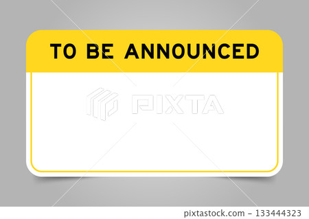 Label banner that have yellow headline with word to be announced and white copy space, on gray background 133444323
