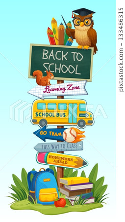 Back to school vector sign board with wooden arrows, owl in graduation cap and squirrel, yellow school bus, big pencil, backpack, stack of books and apple at the bottom. Cartoon school signboard 133486315