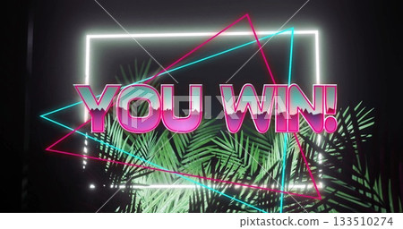 Pink YOU WIN! text glowing in dark space, with neon rectangle frame, lines and palm leaves Pink YOU WIN! text glowing in dark space, with neon rectangle frame, lines and palm leaves 133510274