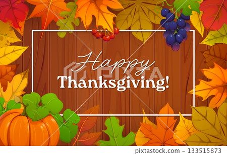 Happy Thanksgiving holiday greeting card or banner with autumn fallen leaves, forest berries and ripe pumpkin on wooden background. Vector fall congratulation with tree foliage of autumnal plants 133515873
