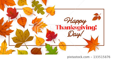 Happy Thanksgiving day poster, autumn greeting card decorated with fall oak, maple and tree leaves in golden, red and yellow colors. Vector holiday banner. Thanks Giving day congratulation poster Happy Thanksgiving day poster, autumn greeting card decorated with fall oak, maple and tree leaves in golden, red and yellow colors. Vector holiday banner. Thanks Giving day congratulation poster 133515876