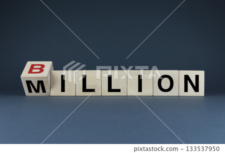 Million or Billion. Cubes form words - Million or Billion. Million or Billion. Cubes form words - Million or Billion. 133537950