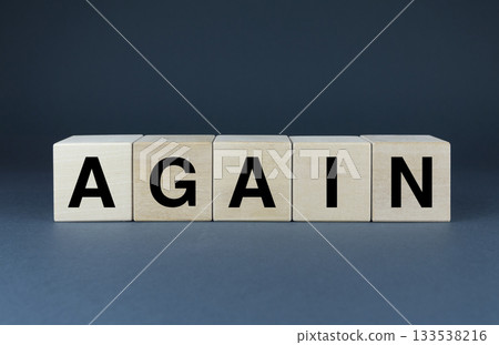 Again. Cubes form the word Again. 133538216