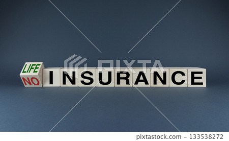 Life insurance or no insurance. The cubes form the words Life insurance or no 133538272
