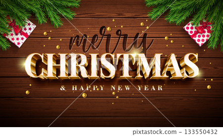 Merry Christmas and Happy New Year Greeting Card Banner with Fir Branch, Gift Box and Gold 3d Typography Lettering on Vintage Wood Background. Vector Xmas Holiday Season Design with Decoration Merry Christmas and Happy New Year Greeting Card Banner with Fir Branch, Gift Box and Gold 3d Typography Lettering on Vintage Wood Background. Vector Xmas Holiday Season Design with Decoration 133550432