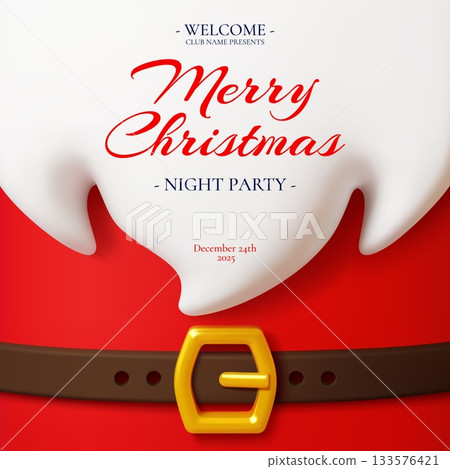 Christmas party invitation flyer with 3d Santa Claus costume, fluffy white beard, golden belt buckle and festive text. Vector banner with red Noel suit, template for greeting message or celebration Christmas party invitation flyer with 3d Santa Claus costume, fluffy white beard, golden belt buckle and festive text. Vector banner with red Noel suit, template for greeting message or celebration 133576421