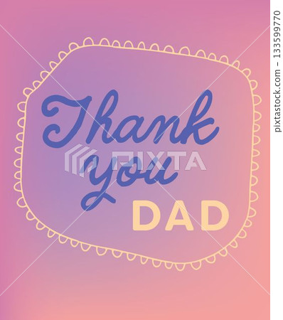 Thank you dad text on colorful background Thank you dad text on colorful background 133599770