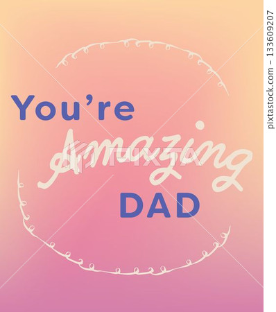 You are amazing dad text on colorful background 133609207