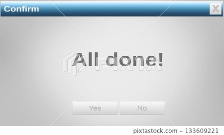 Flat modal confirmation window is showing Confirm title bar X icon, message and disabled buttons 133609221