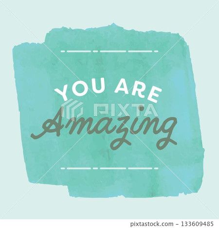 Square image of you are amazing text in white and grey on green painted background, with copy space Square image of you are amazing text in white and grey on green painted background, with copy space 133609485