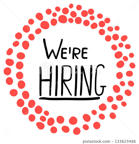 We're hiring - hand written underlined text in round frame with red dots 133623488